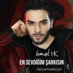 دانلود آهنگ Ismail YK En Sevdigim Sarkisin