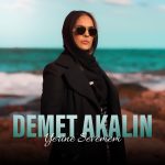 دانلود آهنگ Demet Akalin Yerine Sevemem